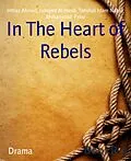 E-Book (epub) In The Heart of Rebels von Imtiaz Ahmed, Junayed Al Hasib, Mohammad Fabu