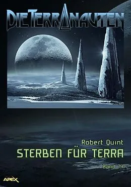E-Book (epub) DIE TERRANAUTEN, Band 79: STERBEN FÜR TERRA von Robert Quint
