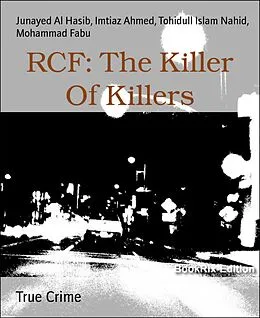 E-Book (epub) RCF: The Killer Of Killers von Imtiaz Ahmed, Junayed Al Hasib, Mohammad Fabu