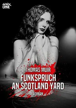 E-Book (epub) FUNKSPRUCH AN SCOTLAND YARD von Thomas Muir