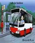 E-Book (epub) Kalle, der Busfahrer von Angela Pundschus