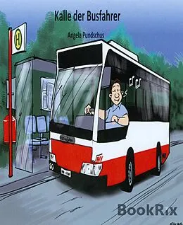 E-Book (epub) Kalle, der Busfahrer von Angela Pundschus