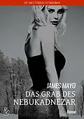E-Book (epub) DAS GRAB DES NEBUKADNEZAR von James Mayo