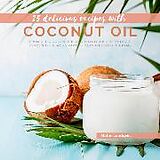E-Book (epub) 25 delicious recipes with Coconut Oil - Part 1 von Mattis Lundqvist