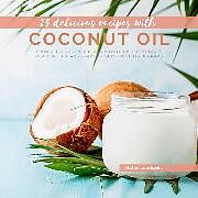 eBook (epub) 25 delicious recipes with Coconut Oil - Part 2 de Mattis Lundqvist