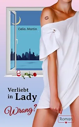 E-Book (epub) Verliebt in Lady Wrong? von Celia Martin