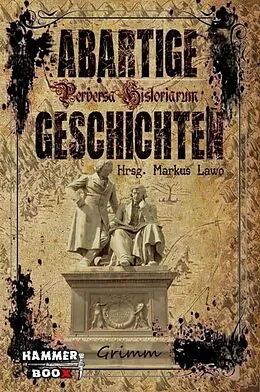 E-Book (epub) Abartige Geschichten - Grimm von Markus Lawo, Markus Kastenholz, Ralf Kor