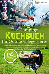 E-Book (epub) Das Camping Kochbuch für Outdoor Begeisterte von Henri Schiebel