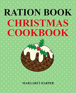 E-Book (epub) Ration Book Christmas Cookbook von Margaret Harper