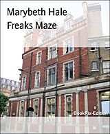 E-Book (epub) Freaks Maze von Marybeth Hale