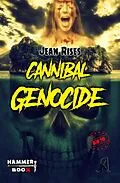 E-Book (epub) Cannibal Genocide von Markus Kastenholz, Azrael Ap Cwanderay, Jean Rises