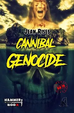 E-Book (epub) Cannibal Genocide von Markus Kastenholz, Azrael Ap Cwanderay, Jean Rises