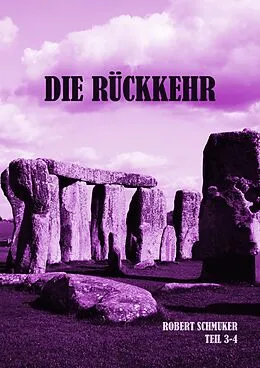 E-Book (epub) Die Rückkehr Teil 3+4 von Robert Schmuker
