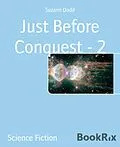 E-Book (epub) Just Before Conquest - 2 von Suzann Dodd