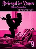 E-Book (epub) Racheengel der Vampire 9 von Revenge Angel, Angel Wagner