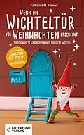 E-Book (epub) Wenn die Wichteltür vor Weihnachten erscheint von Katharina M. Kleinert