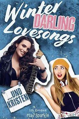 E-Book (epub) Winter, Darling, Lovesongs und Kristen von May Sparkle