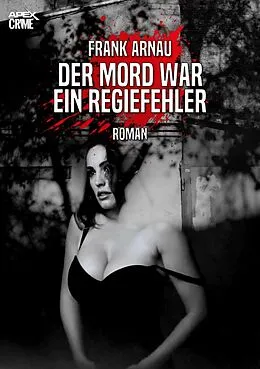 E-Book (epub) DER MORD WAR EIN REGIEFEHLER von Frank Arnau