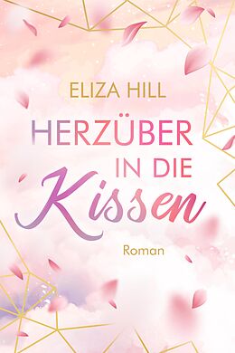 E-Book (epub) Herzüber in die Kissen von Eliza Hill