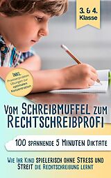 E-Book (epub) Vom Schreibmuffel zum Rechtschreibprofi - 100 spannende 5 Minuten-Diktate (3. & 4. Klasse) von Ute Finkel