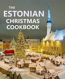 E-Book (epub) The Estonian Christmas Cookbook von Lucie Rogers