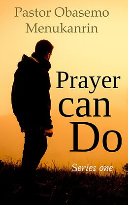 eBook (epub) Prayer Can Do de Pastor Obasemo Menukanrin