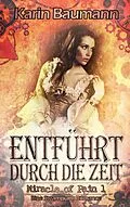 E-Book (epub) Entführt durch die Zeit von Karin Baumann