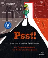 Fester Einband Psst! Gute und schlechte Geheimnisse. Ein Zusammenlesebuch für Kinder und Erwachsene. Begleitet vom Kinderschutzbund von Antje Szillat, Deniz Selek, Andrea Russo