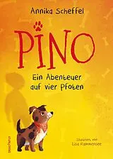 Fester Einband Pino Ein Abenteuer auf vier Pfoten von Annika Scheffel