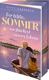 Kartonierter Einband Der letzte Sommer vor dem Rest unseres Lebens von Daisy Garrison