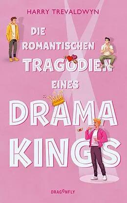 E-Book (epub) Die romantischen Tragödien eines Drama Kings von Harry Trevaldwyn