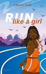 E-Book (epub) Run Like A Girl von Amaka Egbe