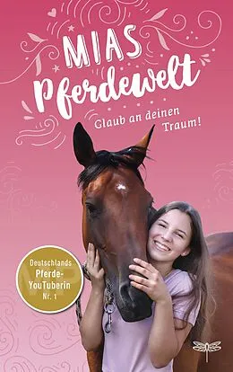 E-Book (epub) Mias Pferdewelt - Glaub an deinen Traum von Mia Bender, Karen Christine Angermayer