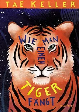 E-Book (epub) Wie man einen Tiger fängt von Tae Keller