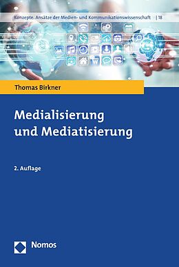 E-Book (pdf) Medialisierung und Mediatisierung von Thomas Birkner