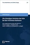 E-Book (pdf) Die Ständigen Vertreter der USA bei den Vereinten Nationen von Patrick Rosenow