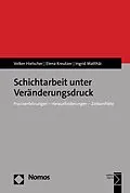 E-Book (pdf) Schichtarbeit unter Veränderungsdruck von Volker Hielscher, Elena Kreutzer, Ingrid Matthäi