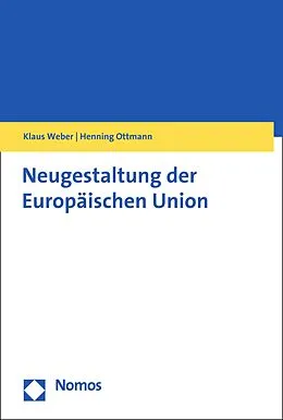 E-Book (pdf) Neugestaltung der Europäischen Union von Klaus Weber, Henning Ottmann