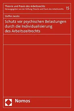 E-Book (pdf) Schutz vor psychischen Belastungen durch die Individualisierung des Arbeitszeitrechts von Steffen Jacobs