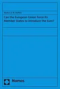 E-Book (pdf) Can the European Union Force its Member States to Introduce the Euro? von Markus D. W. Stoffels