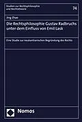 E-Book (pdf) Die Rechtsphilosophie Gustav Radbruchs unter dem Einfluss von Emil Lask von Jing Zhao