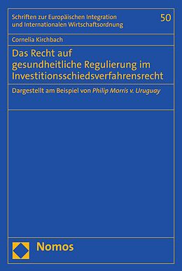 E-Book (pdf) Das Recht auf gesundheitliche Regulierung im Investitionsschiedsverfahrensrecht von Cornelia Kirchbach