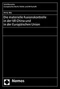 E-Book (pdf) Die materielle Fusionskontrolle in der VR China und in der Europäischen Union von Anna Ma