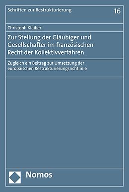 E-Book (pdf) Zur Stellung der Gläubiger und Gesellschafter im französischen Recht der Kollektivverfahren von Christoph Klaiber
