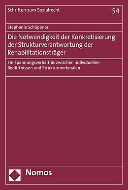 E-Book (pdf) Die Notwendigkeit der Konkretisierung der Strukturverantwortung der Rehabilitationsträger von Stephanie Schöppner