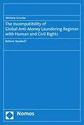 E-Book (pdf) The Incompatibility of Global Anti-Money Laundering Regimes with Human and Civil Rights von Michele Sciurba
