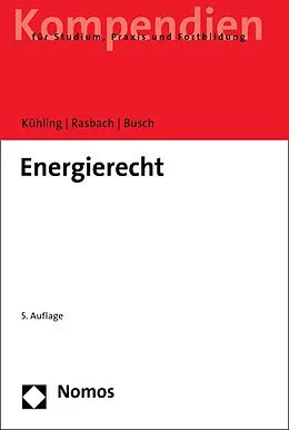 E-Book (pdf) Energierecht von Jürgen Kühling, Winfried Rasbach, Claudia Busch