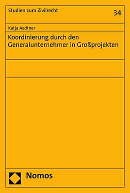 E-Book (pdf) Koordinierung durch den Generalunternehmer in Großprojekten von Katja Aedtner