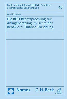 E-Book (pdf) Die BGH-Rechtsprechung zur Anlageberatung im Lichte der Behavioral-Finance-Forschung von Kerstin Peters