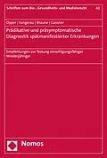 E-Book (pdf) Prädiktive und präsymptomatische Diagnostik spätmanifestierender Erkrankungen von Janet Opper, Heiner Fangerau, Florian Braune